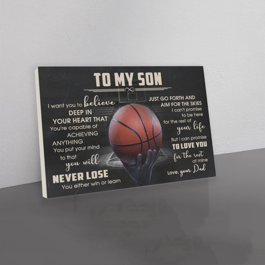 Basketball Canvas dad to son i want you to believe deep in your heart that