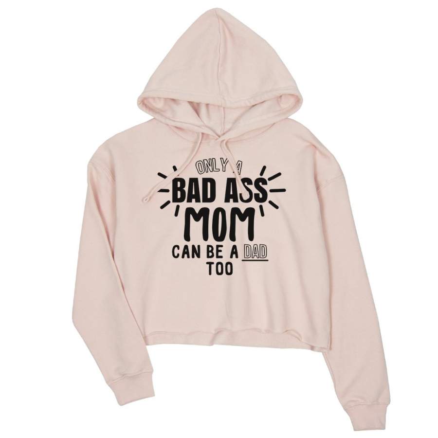 Bad Ass Mom Crop Hoodie Mother’s Day Gift Womens Pullover Hoodie