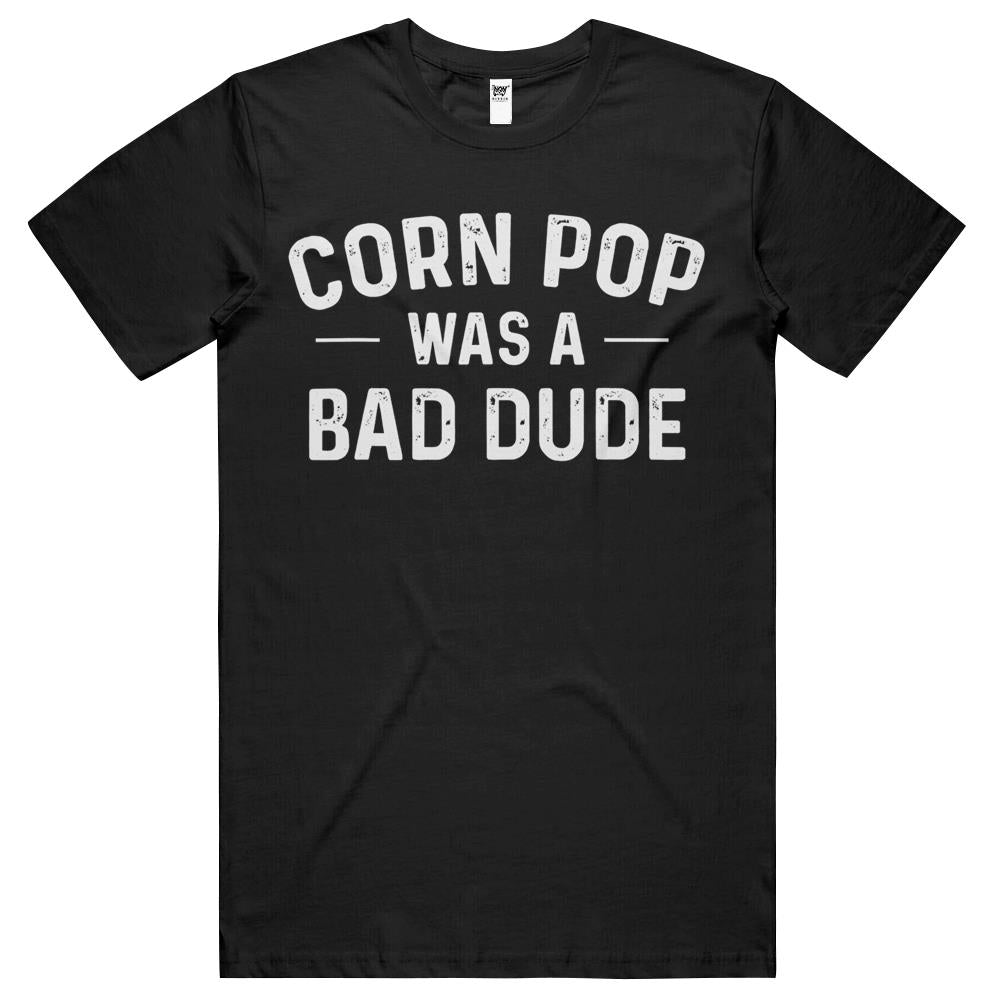 Corn Pop Was A Bad Dude Funny Election 2022 Meme T Shirts