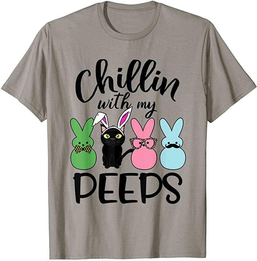 Chillin’ With My Peeps Shirt – Funny Bunny Cat Easter T-Shirt