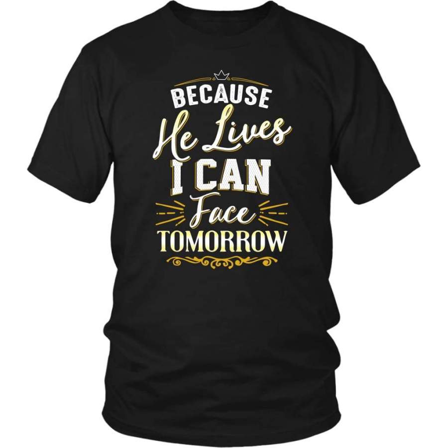 Because he lives I can face tomorrow t-shirt | Christian t-shirts