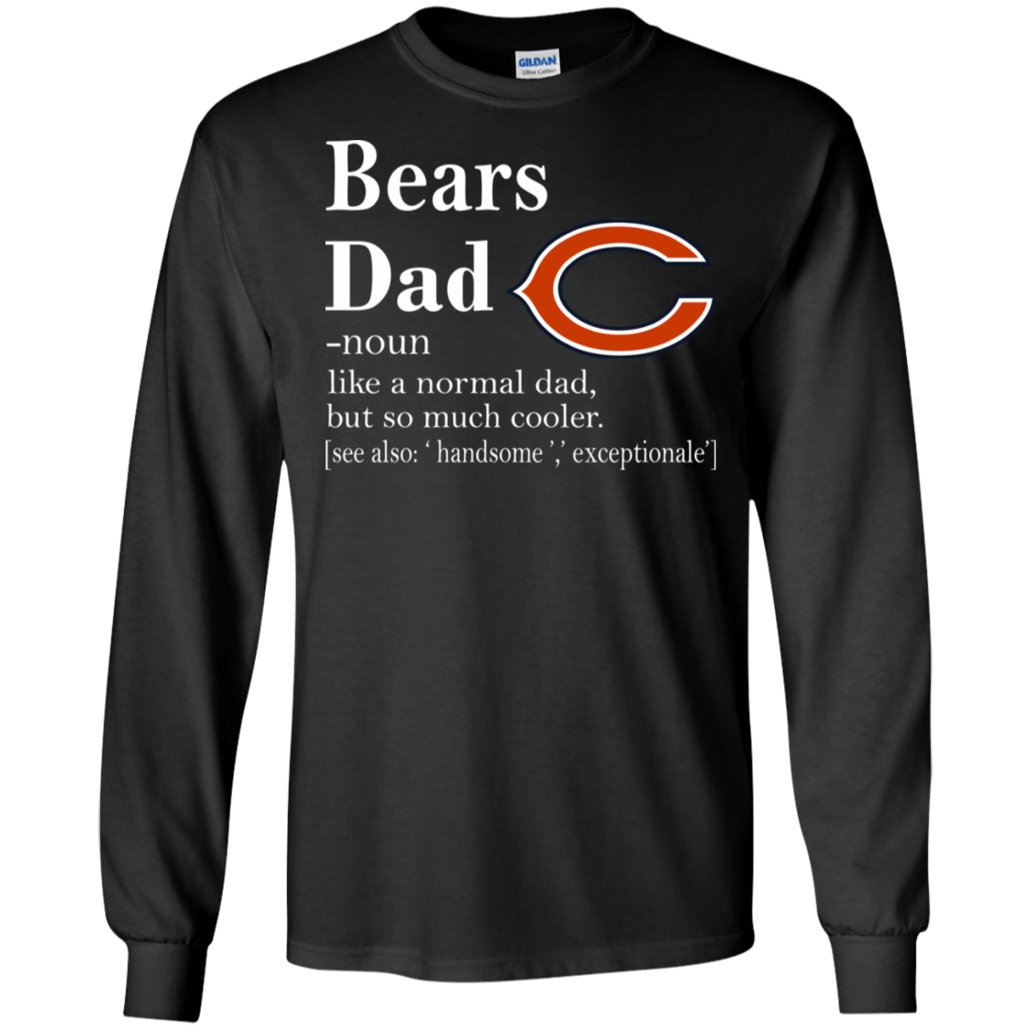 Chicago Bears Like A Normal Dad But So Much Cooler shirt Ultra Cotton Shirt