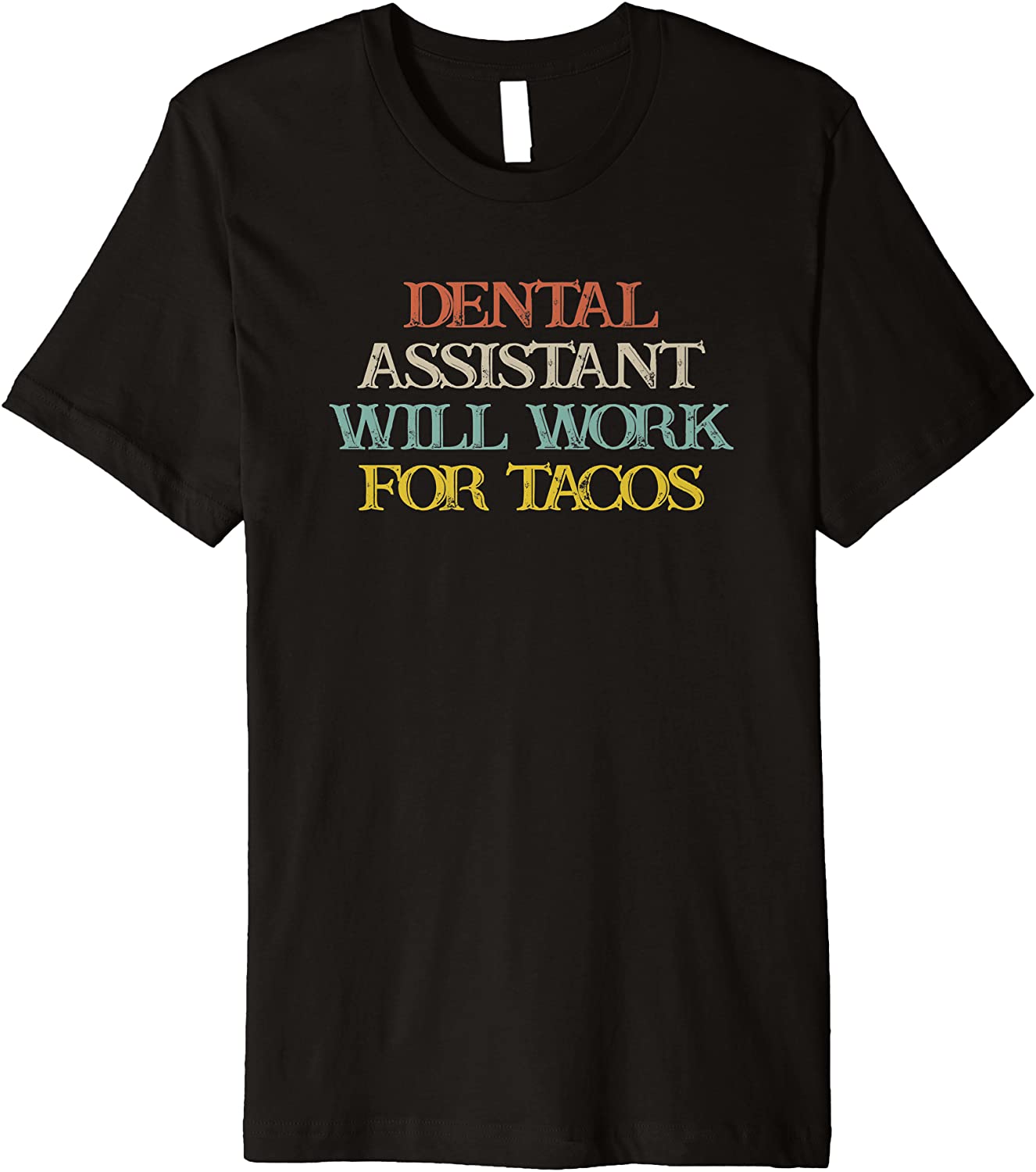 Vintage Funny Dental Assistant Will Work For Tacos Premium T-Shirt