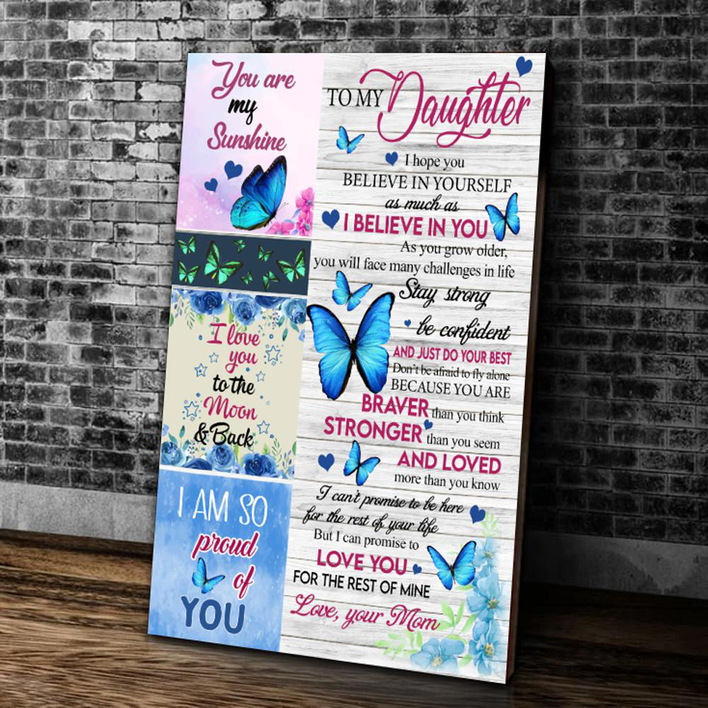 Butterfly Canvas Wall Art – To My Daughter, I Hope You Believe In Yourself As Much As I Believe In You, Canvas Home Decor, Canvas Gift