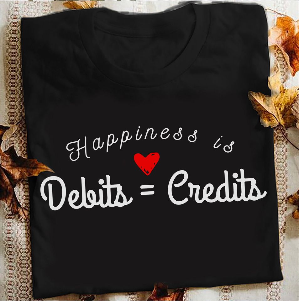 Happiness Is Debits Credits Gift Standard/Premium T-Shirt