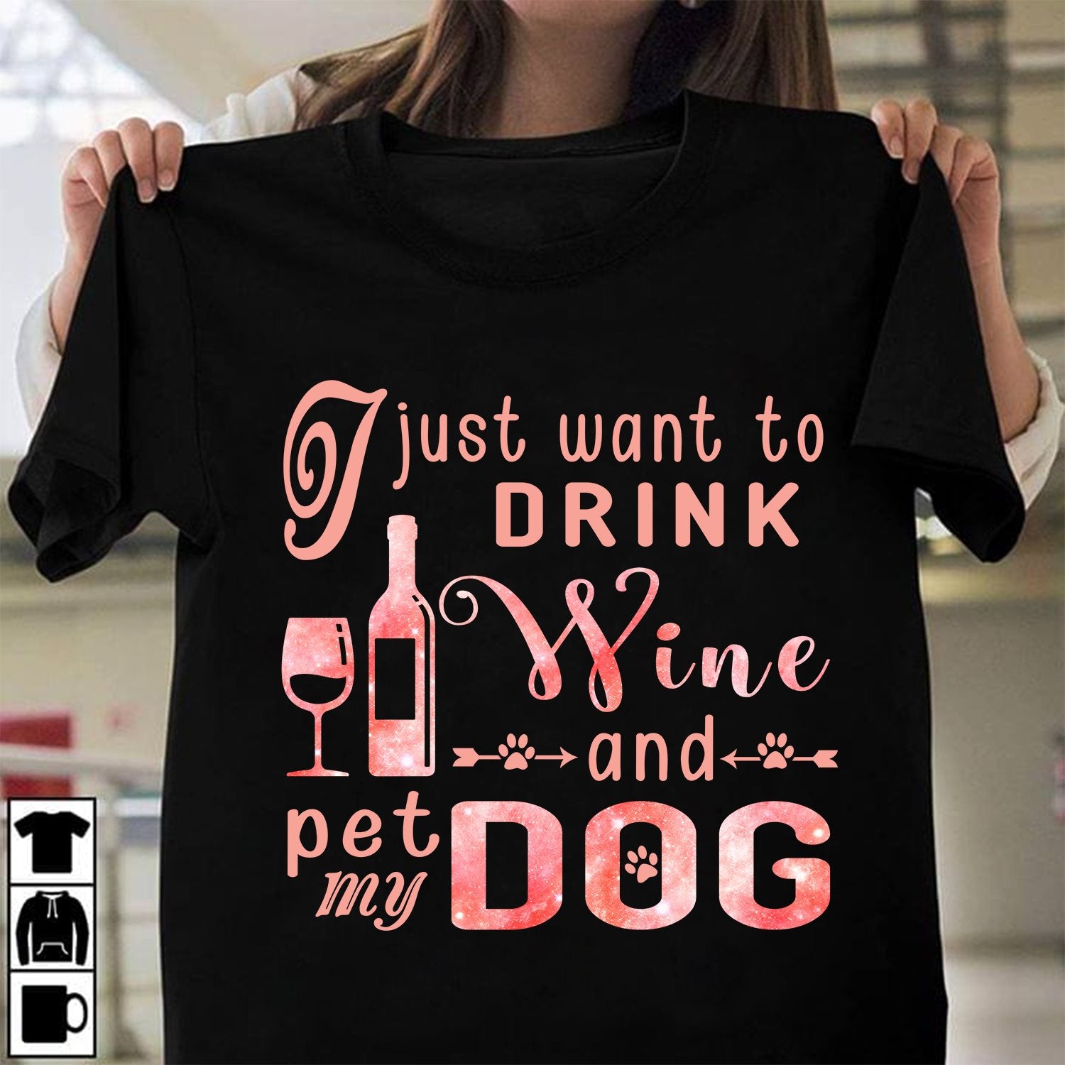 I Just Want To Drink Wine And Pet My Dog Gift Dog Lovers T shirt