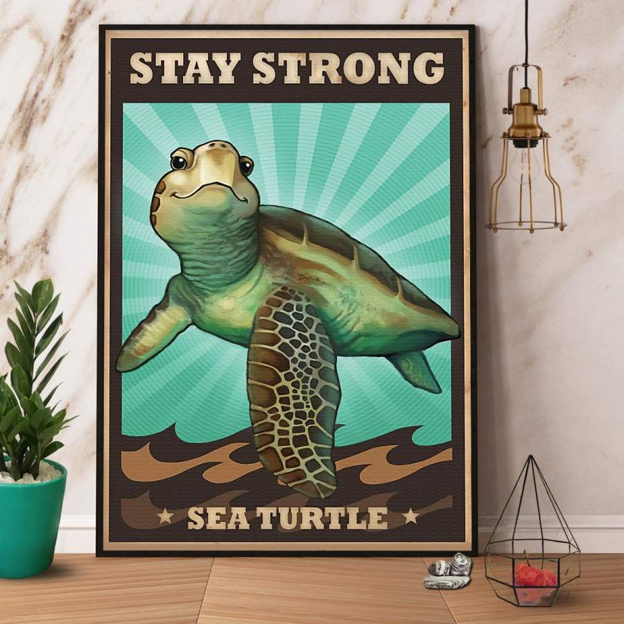 Turtle stay strong sea turtle ocean animals paper poster no frame/ wrapped canvas wall decor full size