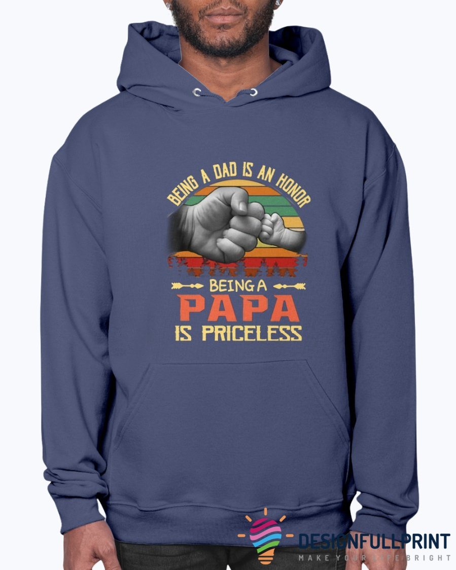 Birthday Presents For Dad Being A Dad Is An Honor Being A Papa Is Priceless Hoodie
