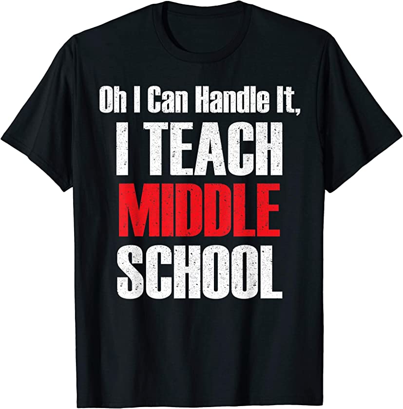 Vintage I Can Handle It, I Teach Middle School Teacher Shirt