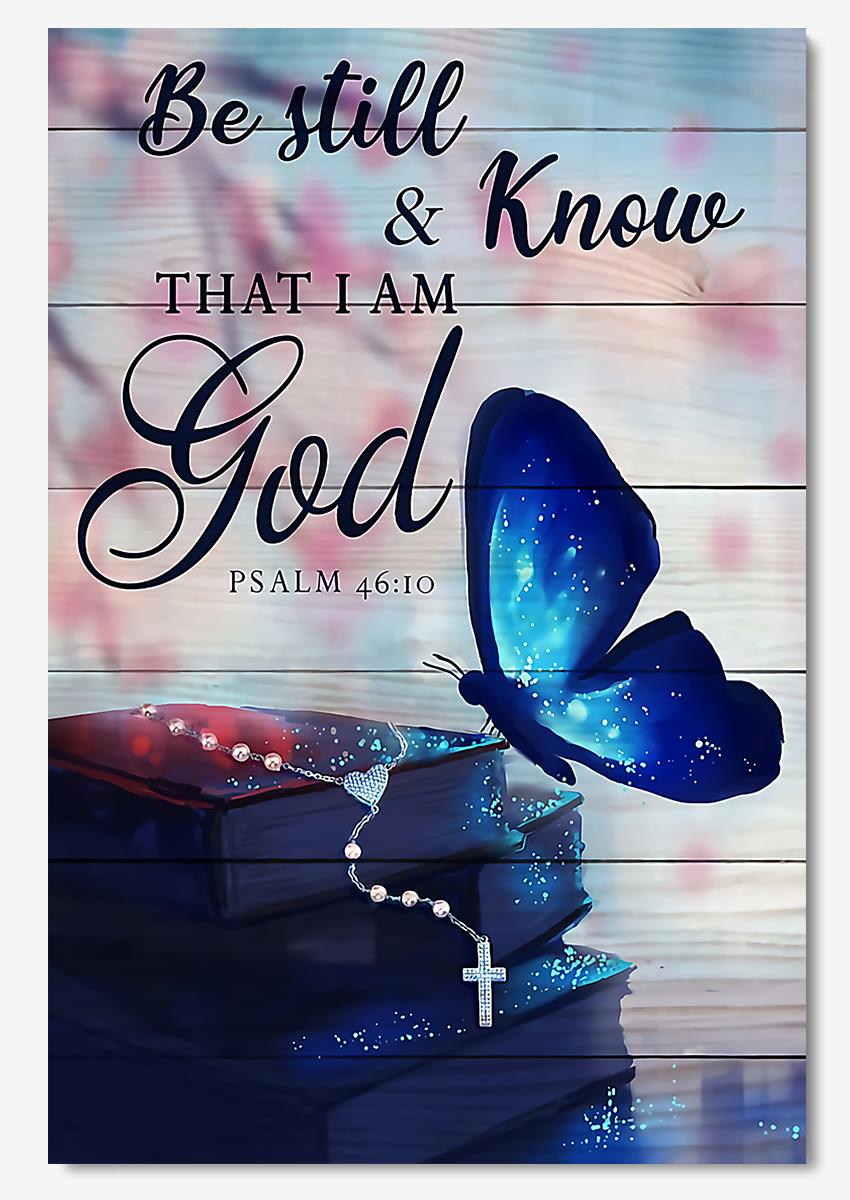 Be Still And Know That I Am God For Christian Home Decor Poster