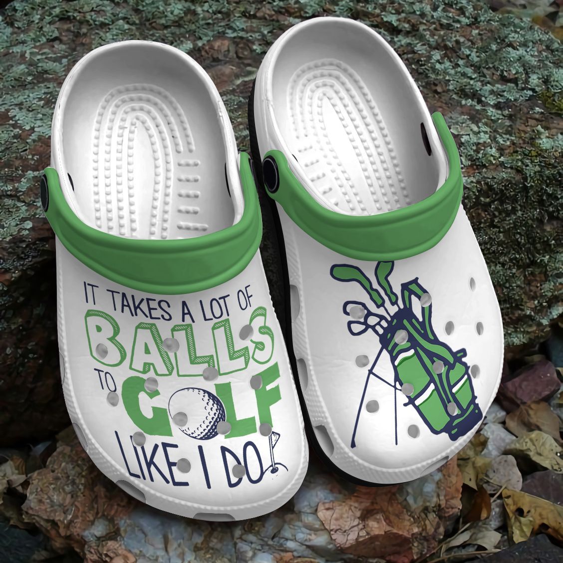 It Takes A Lot Of Balls To Golf Like I Do Personalized Clog, Custom Name, Text, Color, Number Fashion Style For Women, Men, Kid, Print 3D