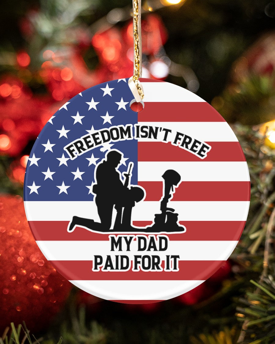 Veteran Ornament, Freedom Isn’T Free My Dad Paid For It Circle Ornament (2 Sided), Christmas Decor Gift