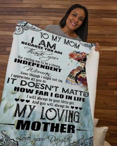 To My Mom Because You Are Thank You For Raising Me To Be A Strong Independent Woman Fleece Blanket Gift For Mom Home Decor Bedding Couch Sofa Soft And Comfy Cozy