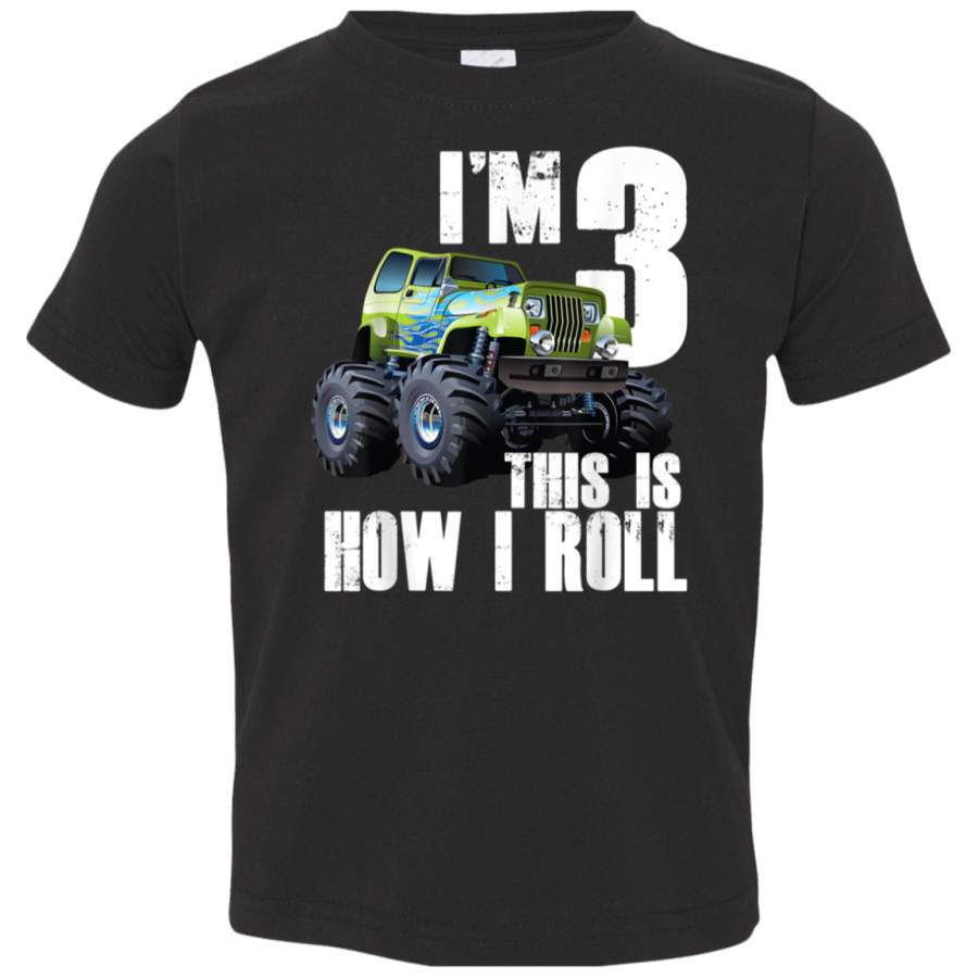 This Is How I Roll 3rd Birthday Monster Truck Party Shirt 3321 Rabbit Skins Toddler Jersey T-Shirt