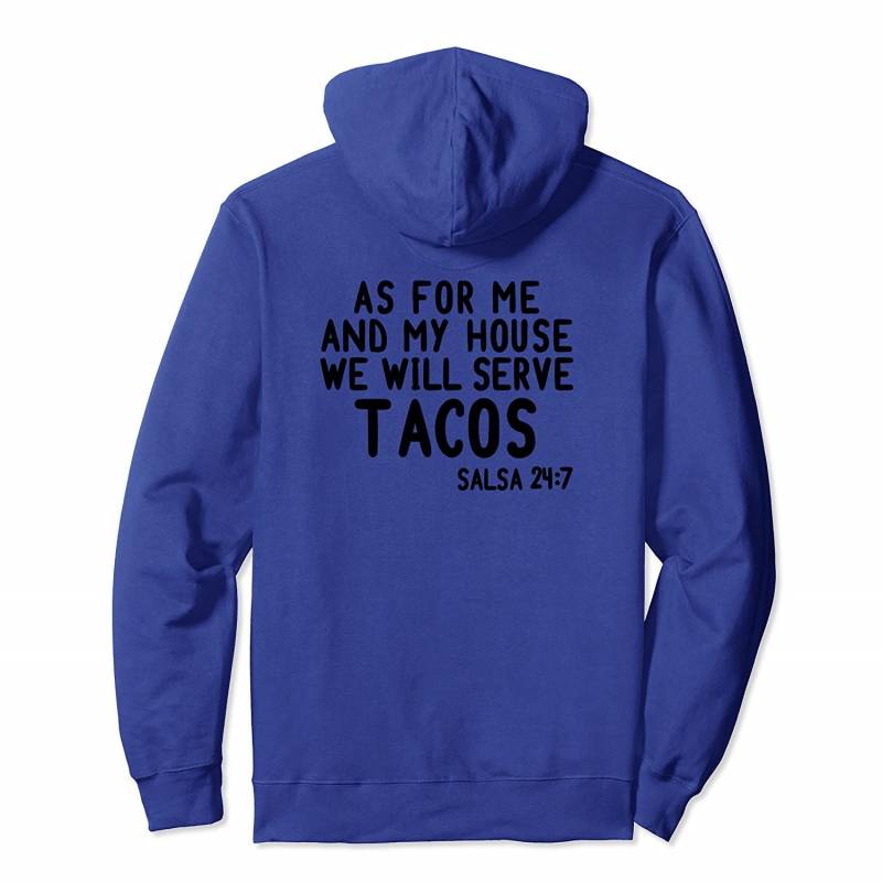 AS FOR ME AND MY HOUSE WE WILL SERVE TACOS Meme Taco Tuesday Pullover Hoodie, T Shirt, Sweatshirt