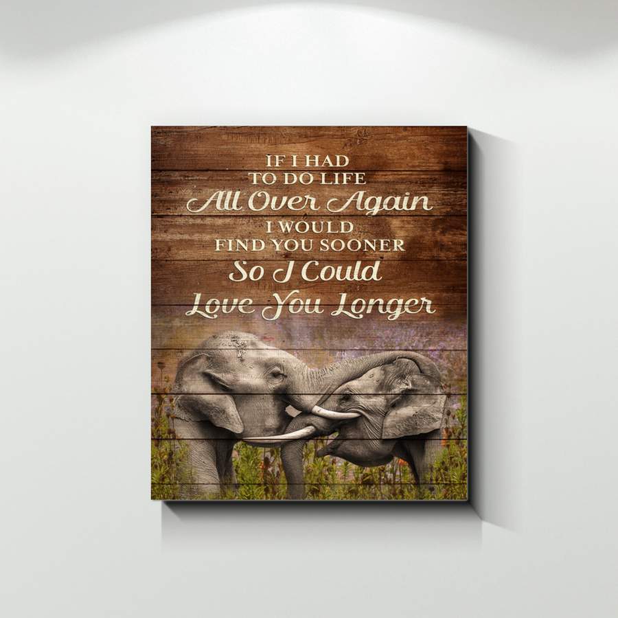 Elephant – If I Had To Do Life All Over Again – Canvas Wall Art