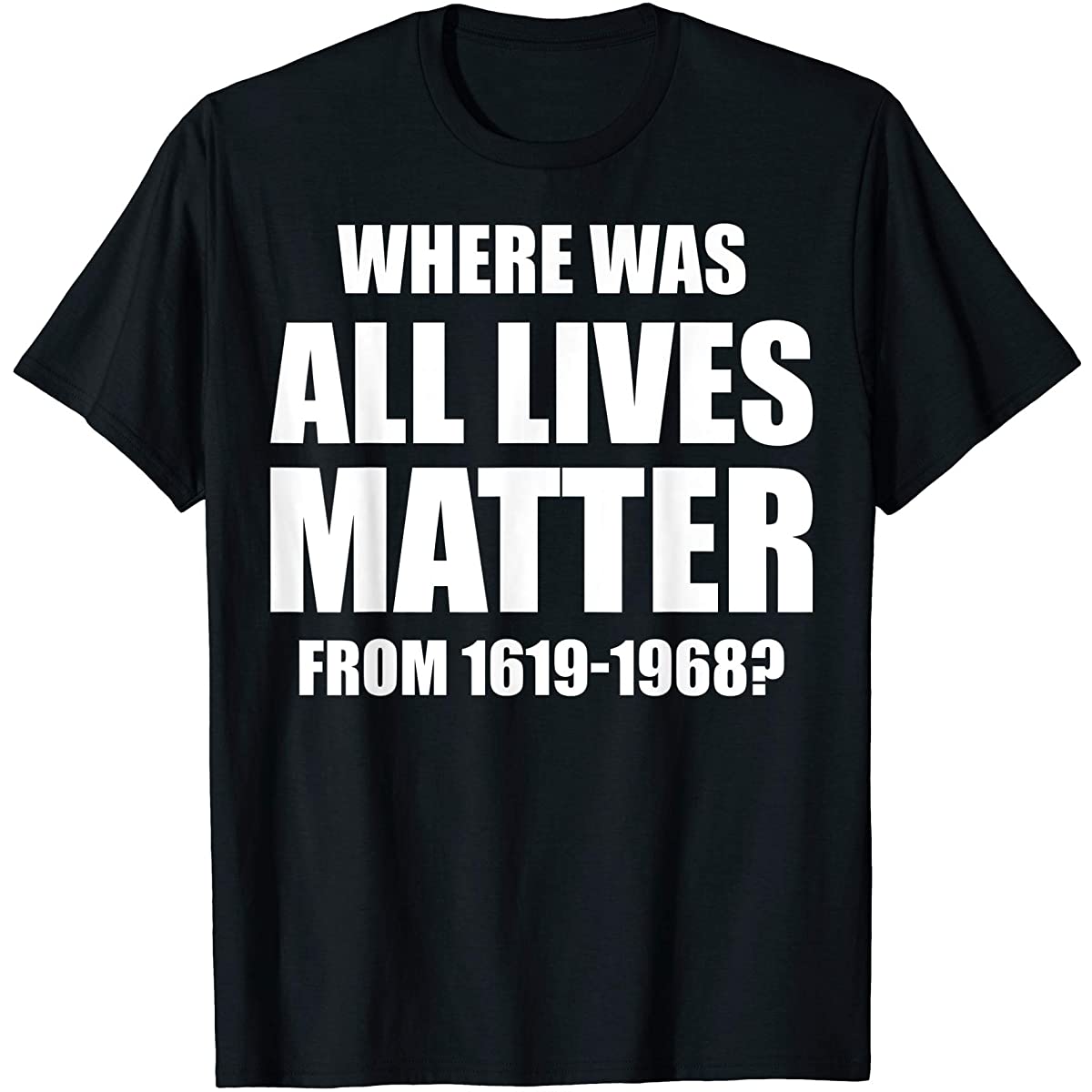 Where Was All Lives Matter Black Pride Melanin Gift 2020 T-Shirt