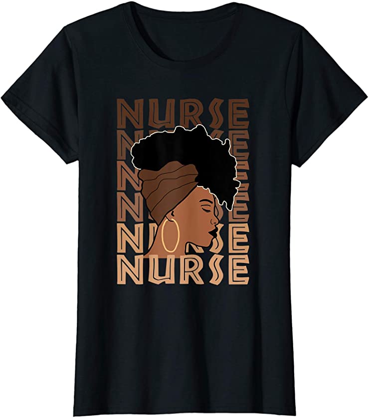 Womens Nurse Melanin Shades African American Educated Woman T-Shirt