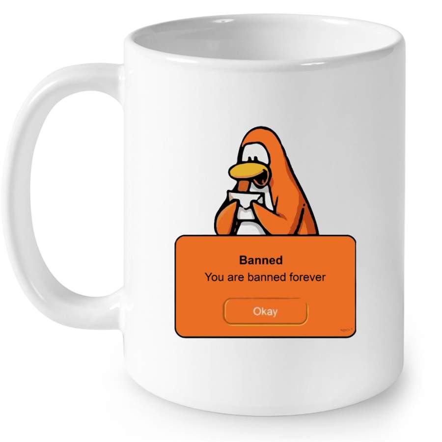 Penguin Funny, Banned You Are Banned Forever – Full-Wrap Coffee White Mug