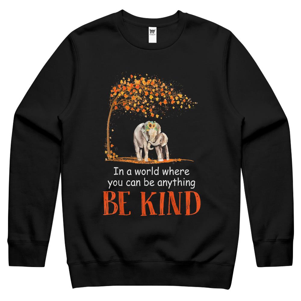 Be Kind Shirt, Be Kind Crewneck Sweatshirt, Be Kind Sign Language Shirt, In A World Where You Can Be Anything Be Kind Elephant Crewneck Sweatshirt