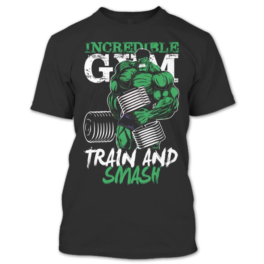 The Incredible Hulk T Shirt, Incredible Gym Train And Smash T Shirt