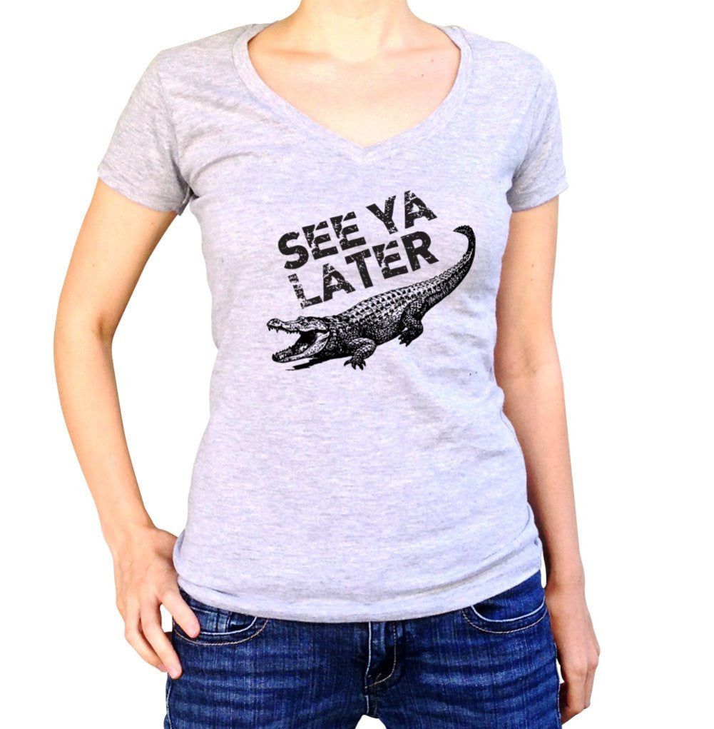 Women’S See Ya Later Alligator Vneck T-Shirt