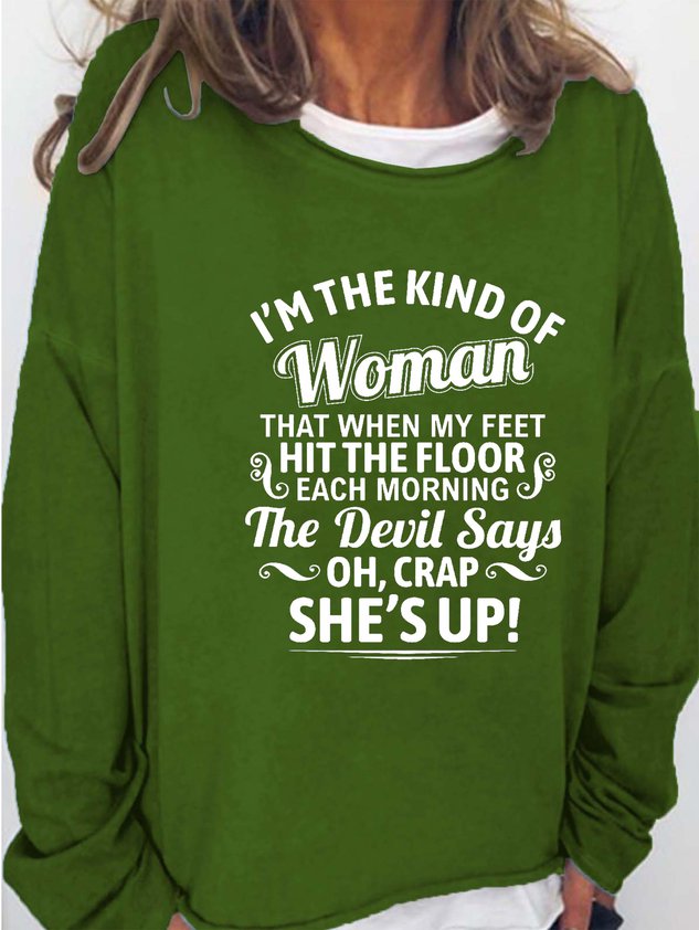 I’M The Kind Of Woman Women’S Sweatshirt