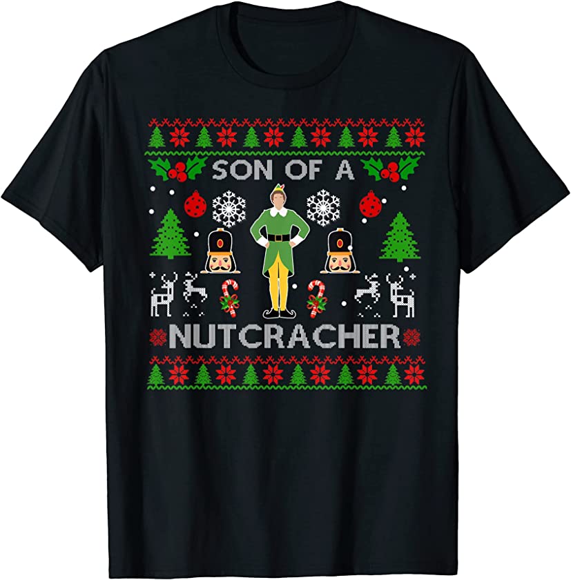 Son Of A Nutcracker Funny Ugly Christmas Sweater Xmas Pajama T-Shirt