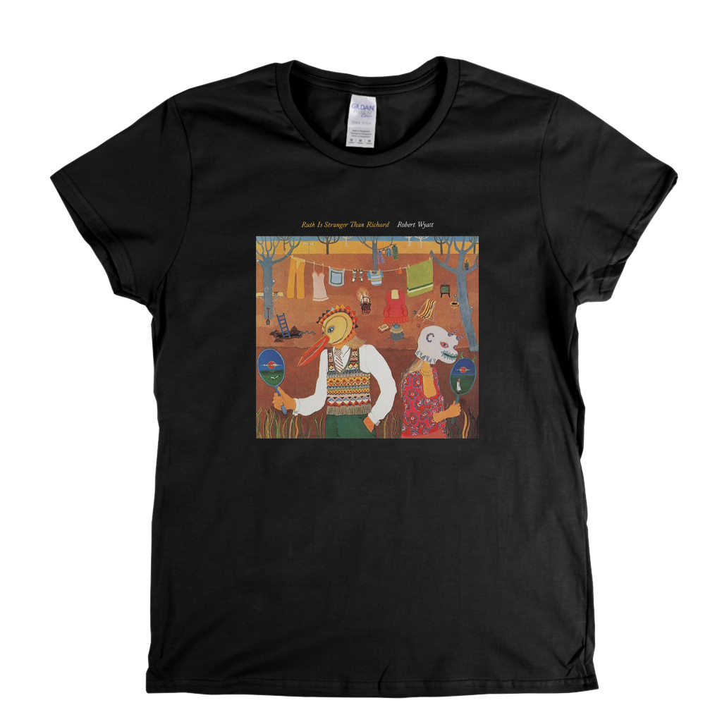 Robert Wyatt Ruth Is Stranger Than Richard Womens T-Shirt