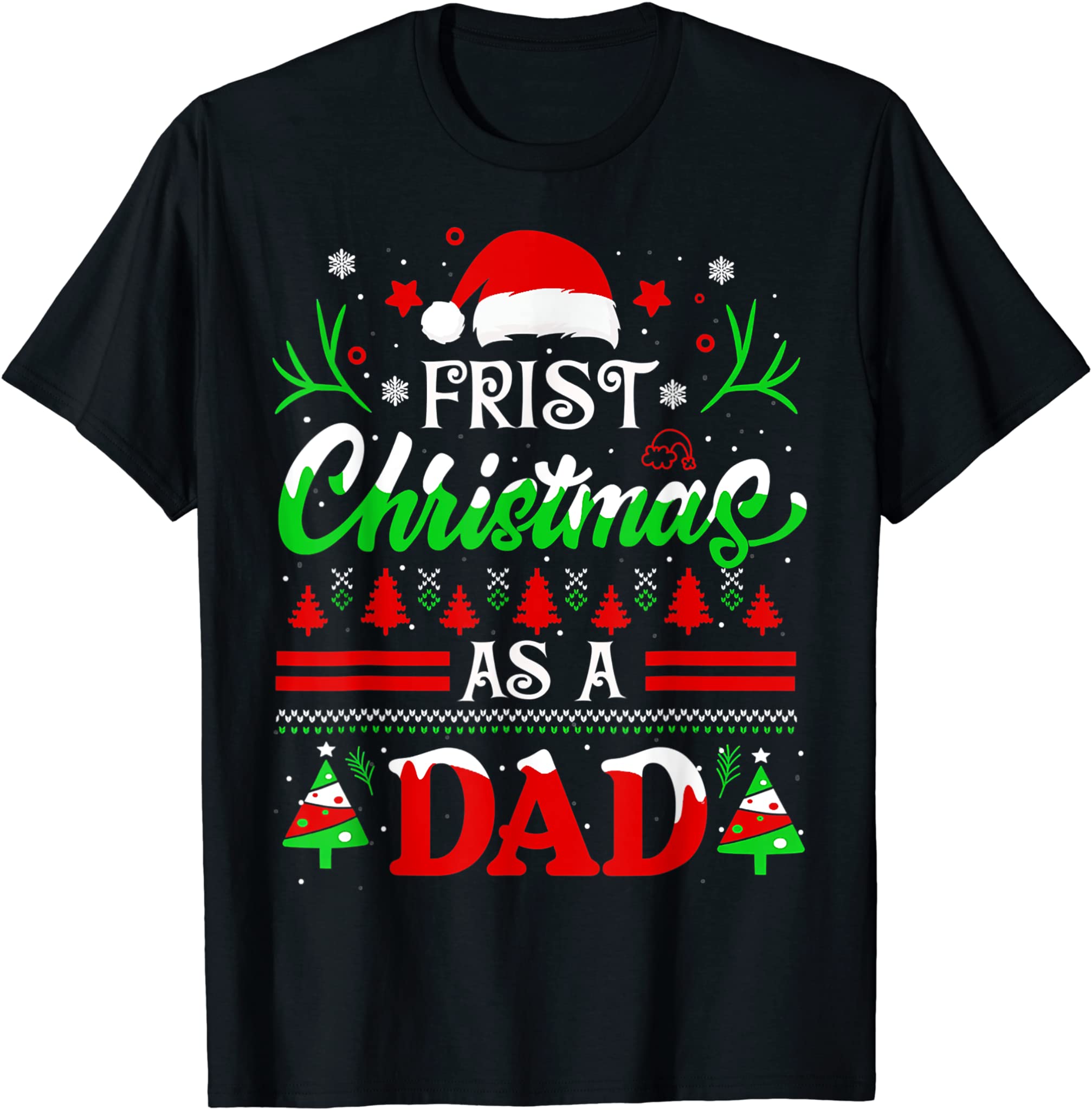 First Christmas As A Dad Shirt Santa Hat Ugly Xmas 2021 T-Shirt