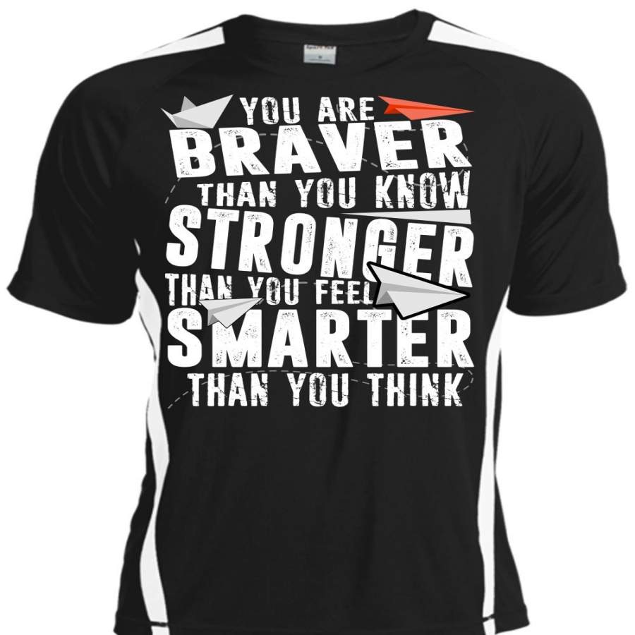 You Are Braver T Shirt, Being A Teacher T Shirt, Cool Shirt