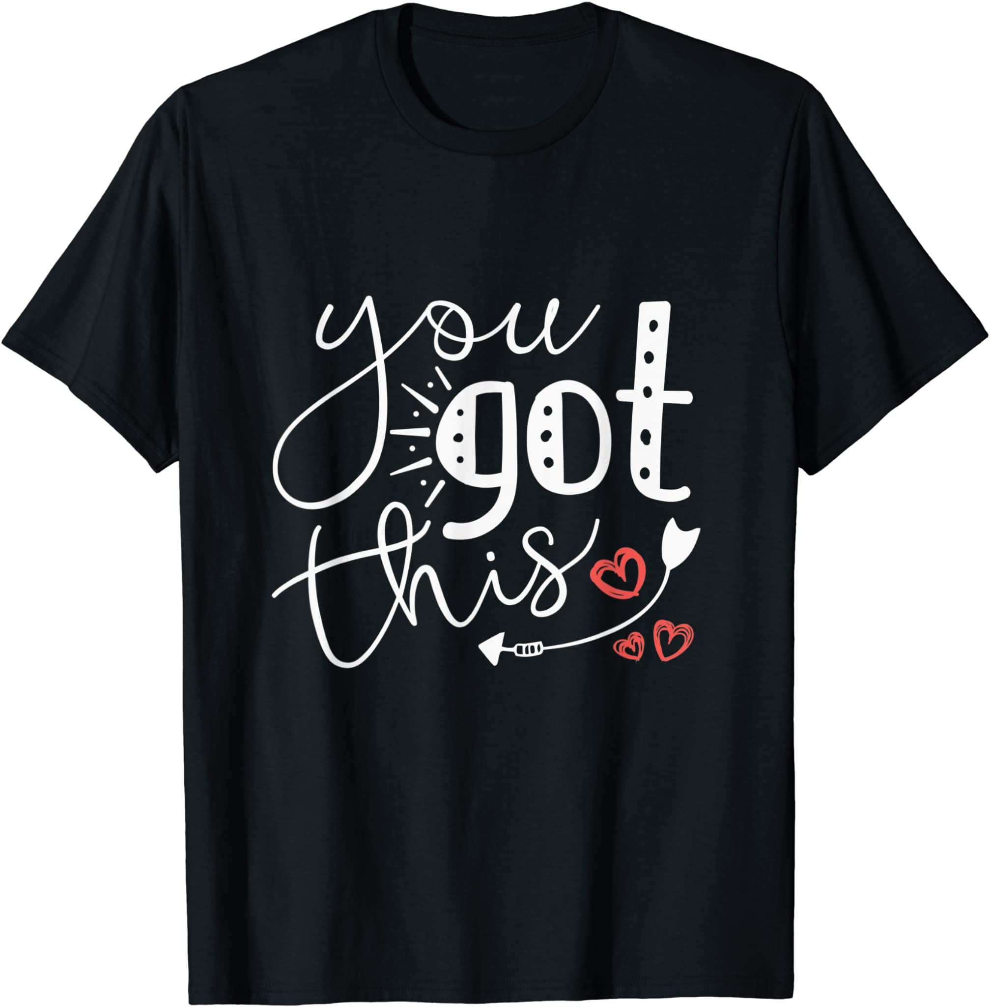 Motivational Teacher State Testing Day You Got This Gifts T-Shirt