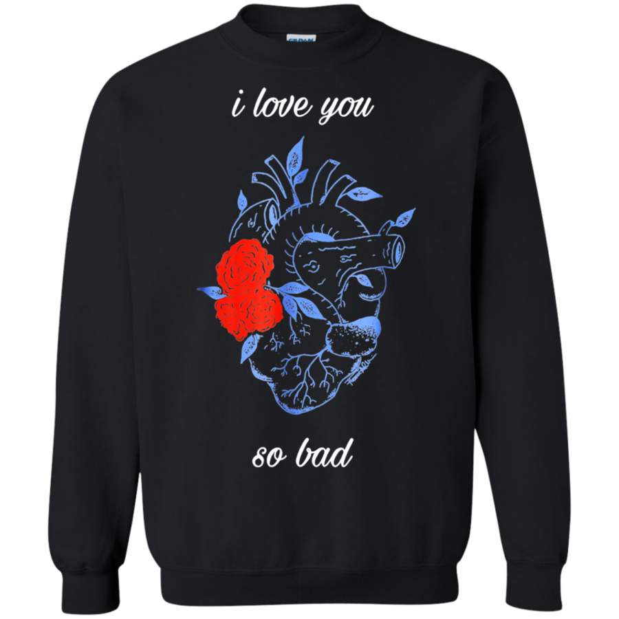 AGR I Love You So Bad Lany Shirt G180 Gildan Crewneck Pullover Sweatshirt  8 oz.