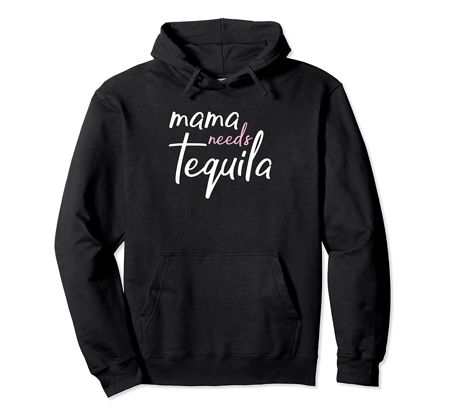 Womens Mama Needs Tequila Funny Mom Pullover Hoodie, T-Shirt, Sweatshirt