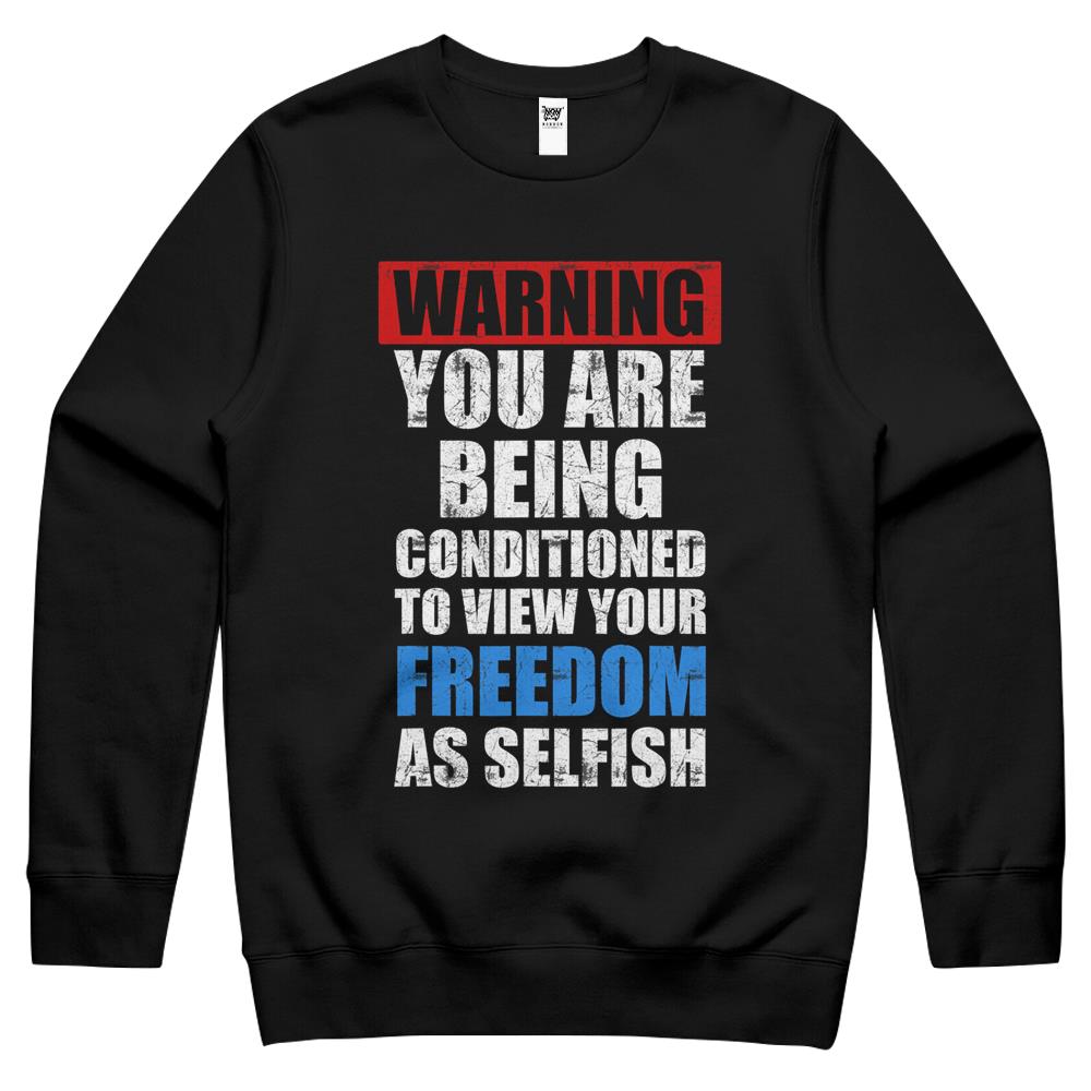 Warning You Are Being Conditioned To View Your Freedom As Crewneck Sweatshirt