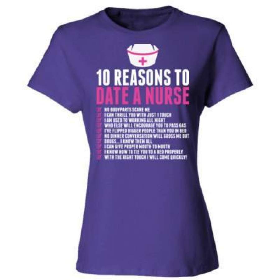 AGR 10 Reasons To Date A Nurse – Ladies’ Cotton T-Shirt