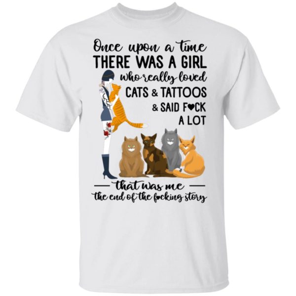 Once Upon A Time There Was A Girl Who Really Loved Cats Tattoos Girl T-Shirt