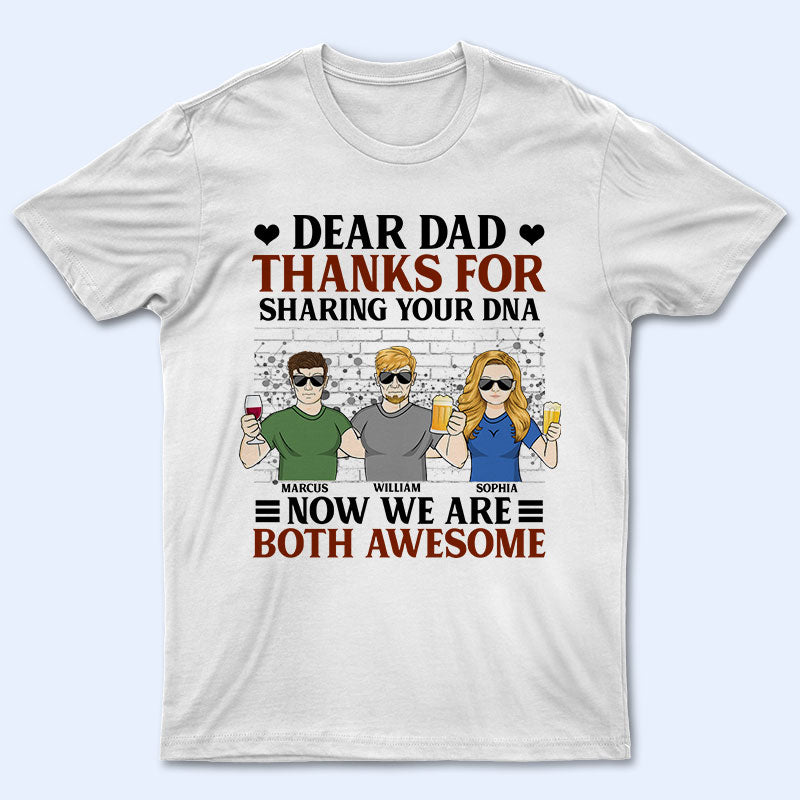 Funny Dad Thanks For Sharing Your Dna – Father Gift – Personalized Custom T Shirt