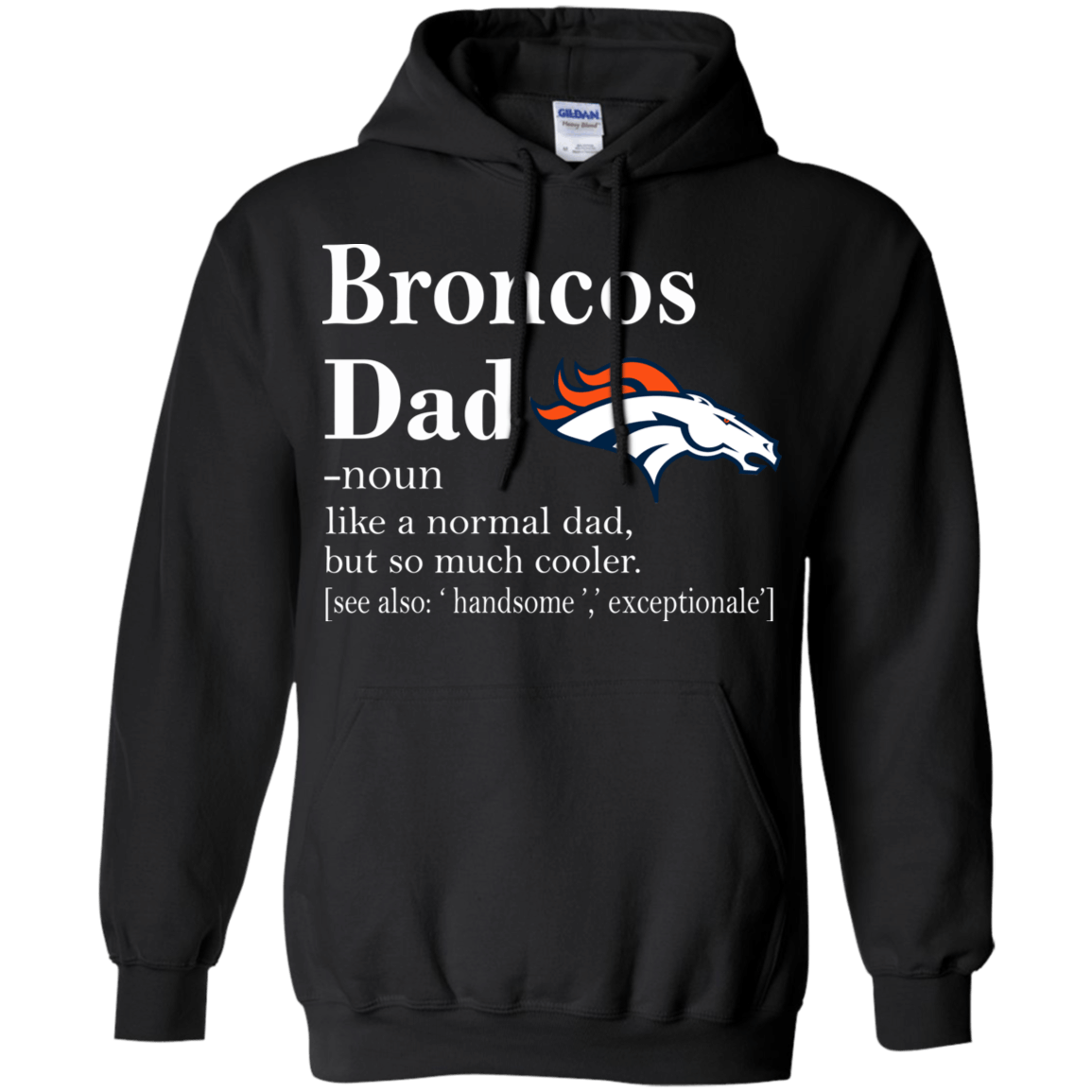 Denver Broncos Like A Normal Dad But So Much Cooler shirt Hoodie