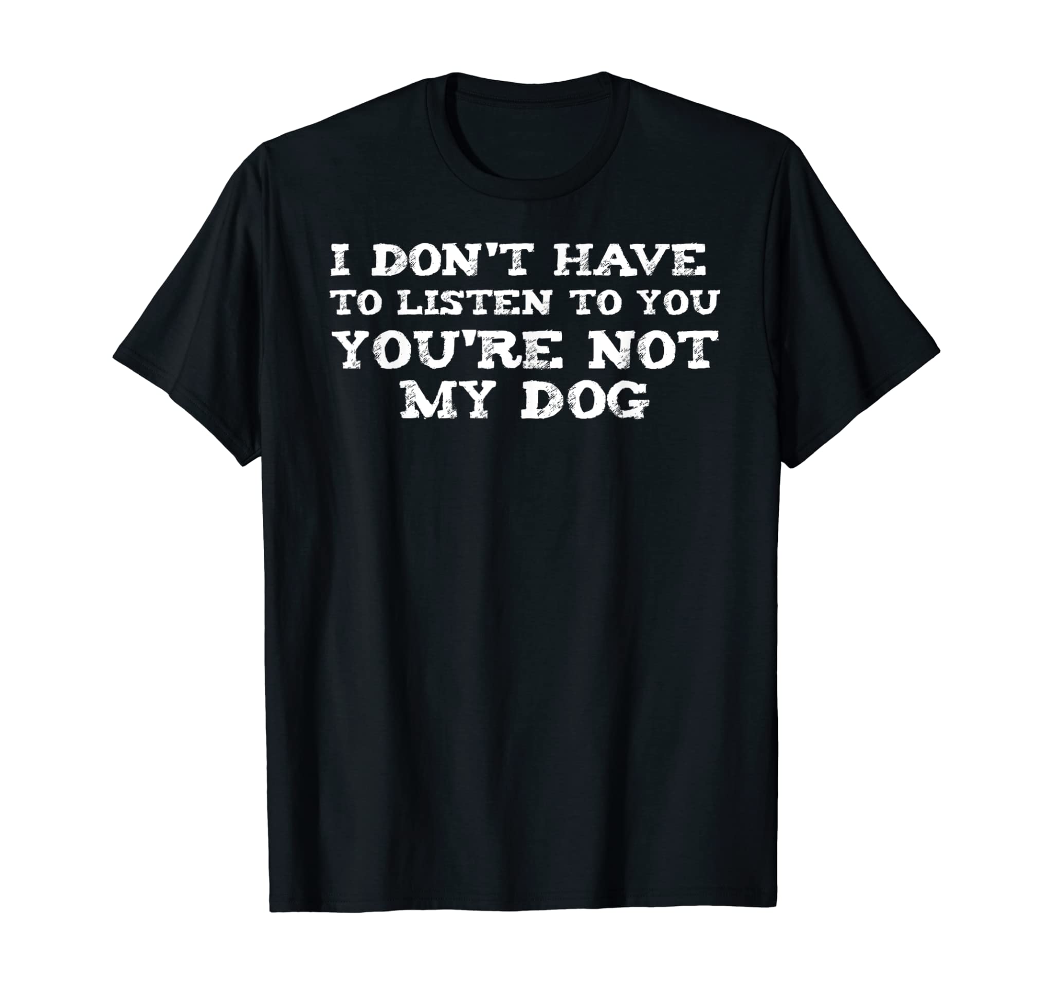 Funny Dog Tee Dog Trainer Gift You’Re Not My Dog