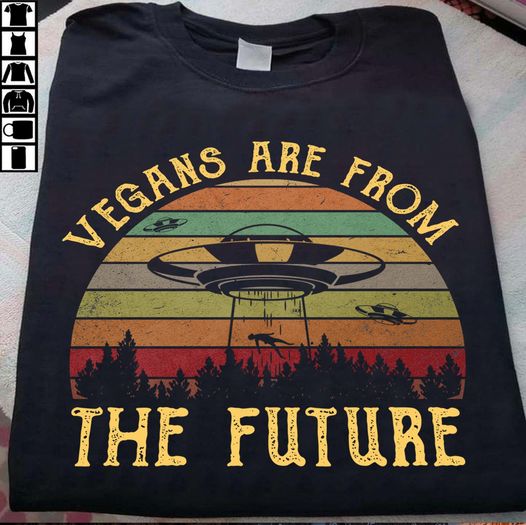 Vegans Are From The Future Funny Ufo Retro Vintage Gift Standard/Premium T-Shirt