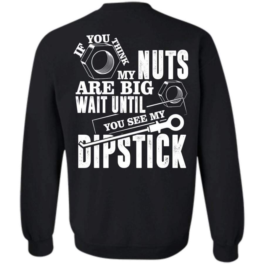 You See My Dipstick T Shirt, My Job Sweatshirt