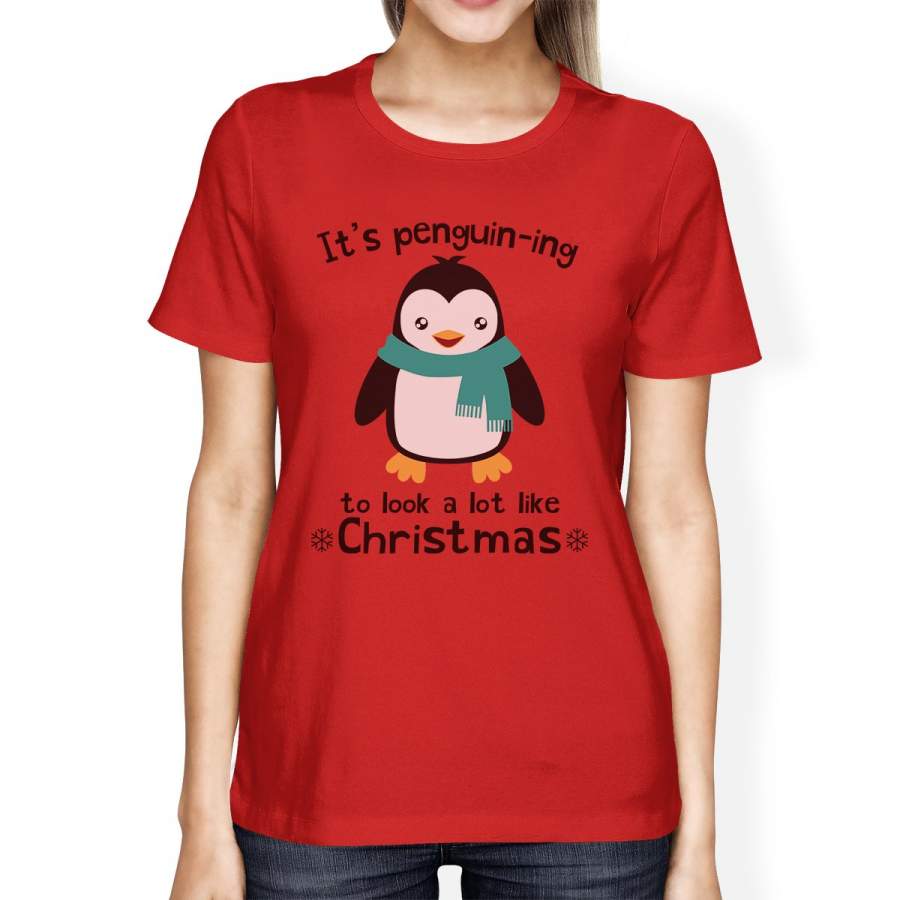 It’s Penguin-Ing To Look A Lot Like Christmas Womens Red Shirt