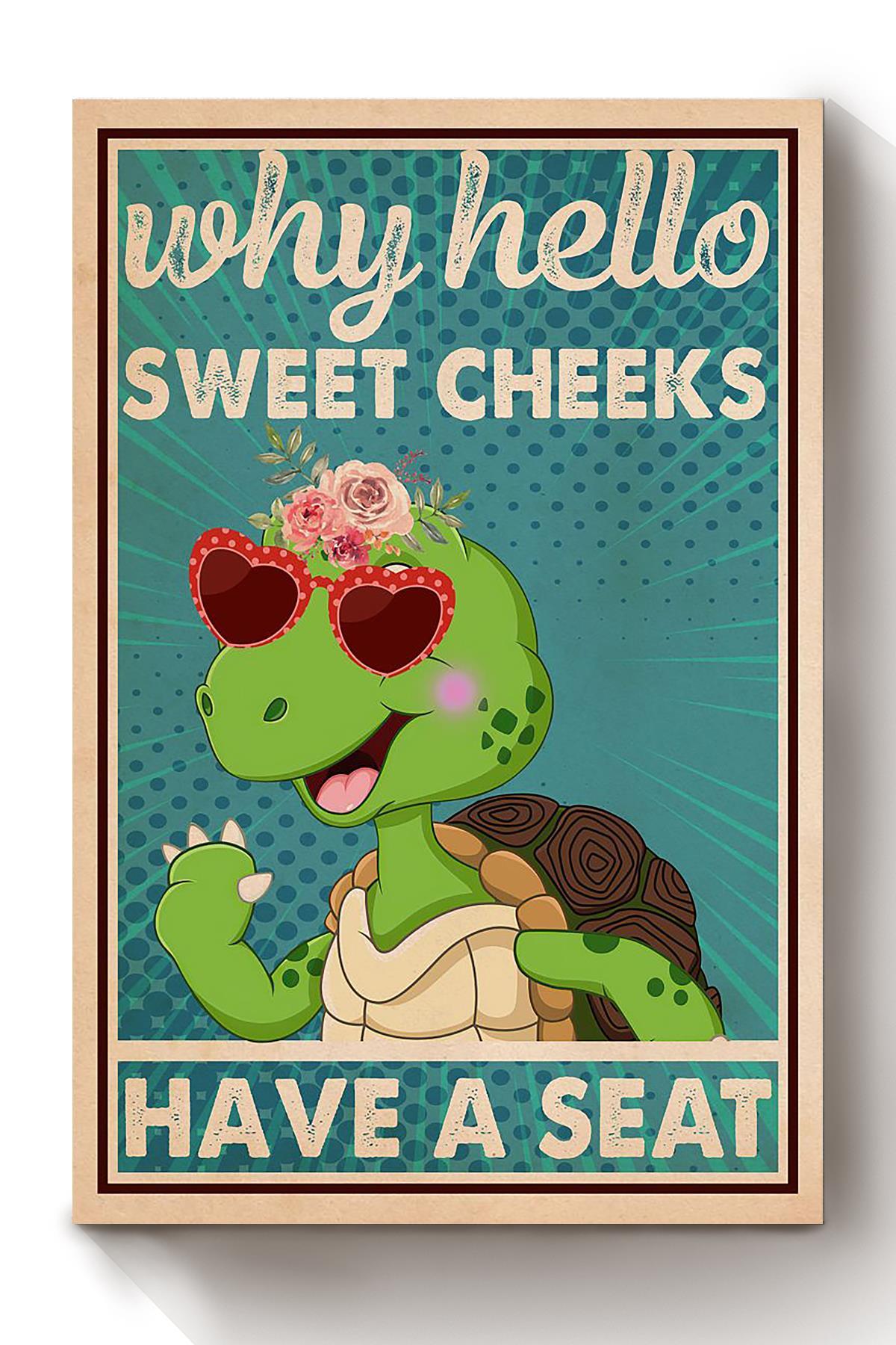 Turtle Poster Why Hello Sweet Cheeks Have A Seat Poster Turtle Bathroom Decor Funny Turtle Wall Art Animal Lovers Print Nursery Decor Canvas