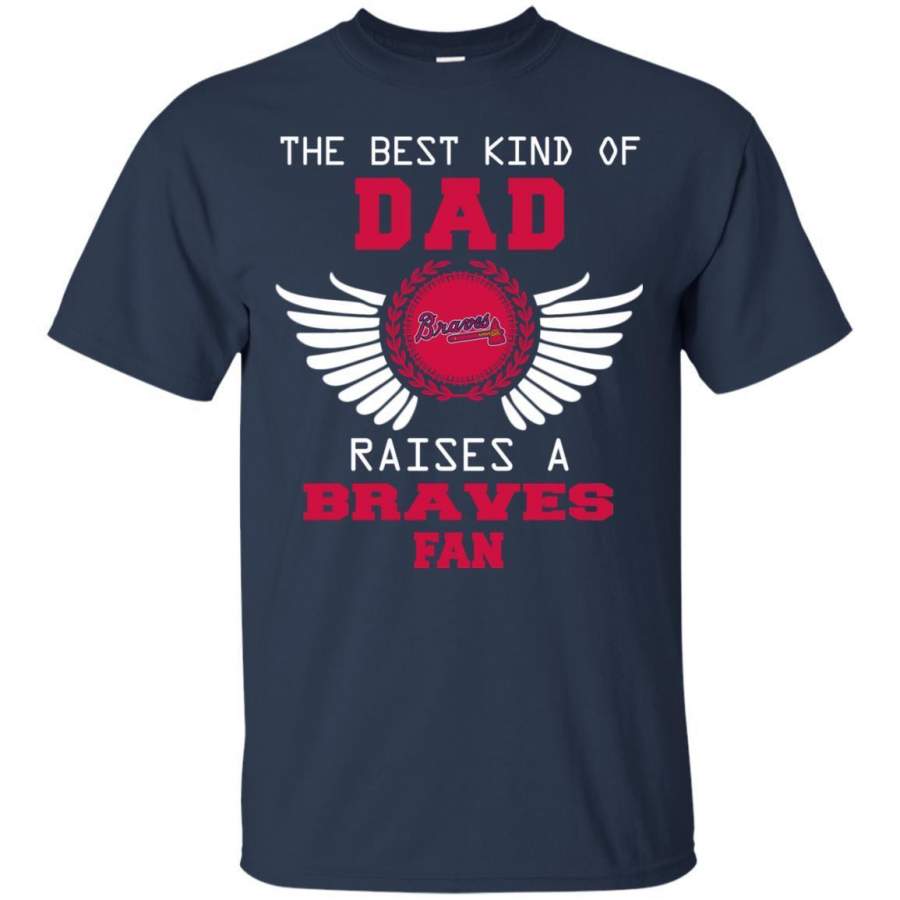 The Best Kind Of Dad Atlanta Braves T Shirts