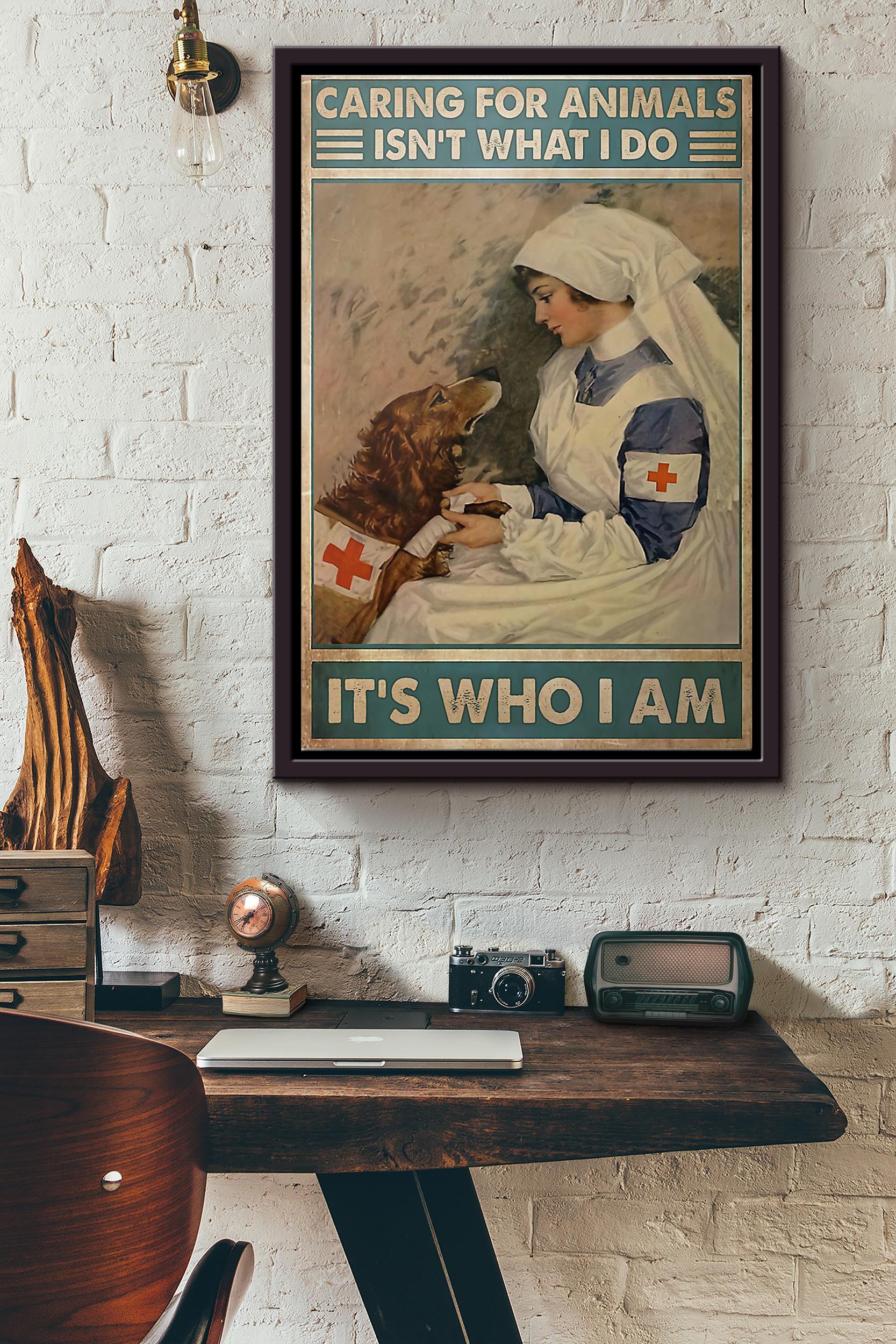 Veterinarian Caring For Animals Isnt What I Do Its Who I Am Poster Framed Matte Canvas