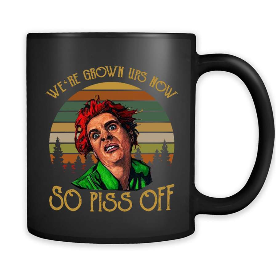 We’re Grown Ups Now SO Piss Off, Classic Vintage Retro Design – Full-Wrap Coffee Black Mug