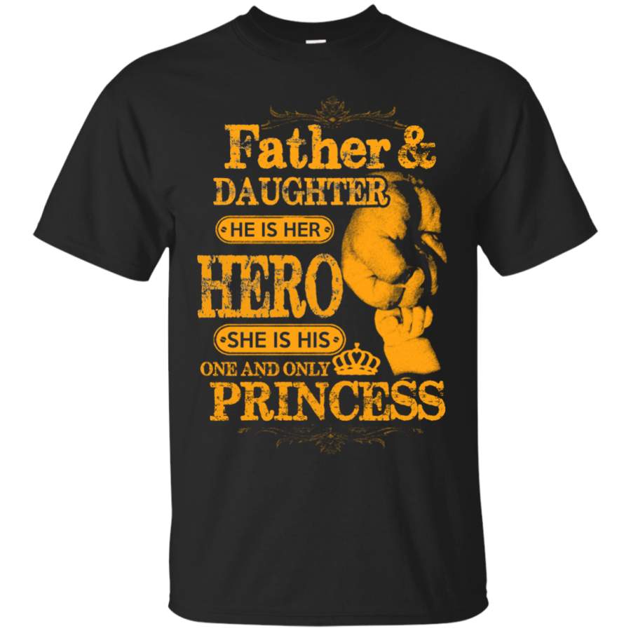 AGR Father Daughter Shirts He Is Her Hero She Is His Princess T-shirts Hoodies Sweatshirts