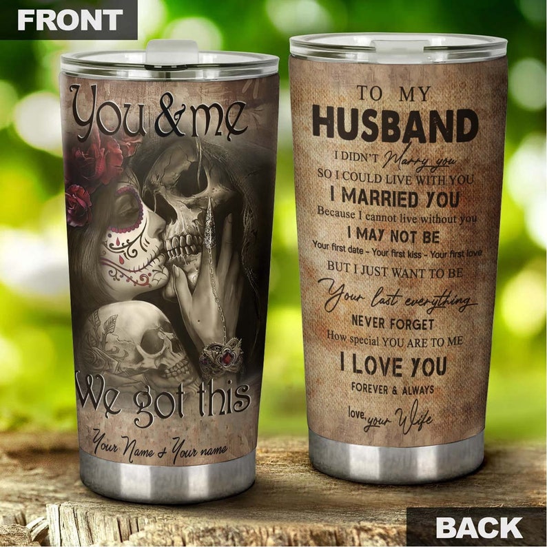 To Husband Skull Couple I Cannot Live Without You Personalized Tumbler-Skull Tumbler-Skull Birthday Gift Christmas Gift For Her For Him