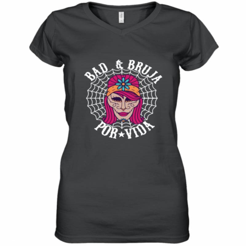 Bad and Bruja Dia De Los Muertos Halloween Shirt Women's V-Neck T-Shirt